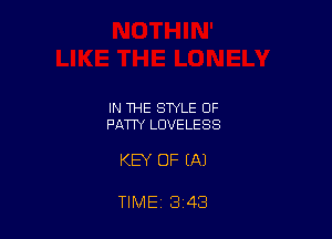IN THE STYLE OF
FATTY LUVELESS

KEY OF (Al

TIME 3 43