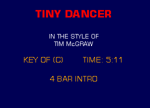 IN THE SWLE OF
11M MCGRAW

KEY OFECJ TIME 311

4 BAR INTRO