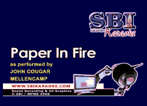 Paper In Fire

.13 perlormed by
JOHN COUGAR
MELLENCAMP

.www.samAnAouzcoml

agun- nunn-In. s an nupuu 4
a .mf nun aun-