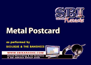 Metal Postcard

as ptrfatmad by

SIOUKSIE l, IHE DANSHEES
'0
..........................
.II .- ax. on u. toot