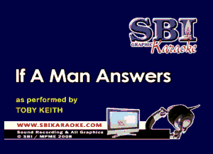 If A Man Answers

mg?

as performed by
TOBY KEITH

.www.samAnAouzcoml

amm- unnum- s all cup...
a sum nun anu-