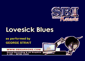 Lovesick Blues

as performed by
GEORGE STHAIT

.www.samAnAouzcoml

amm- unnum- s all cup...
a sum nun aun-