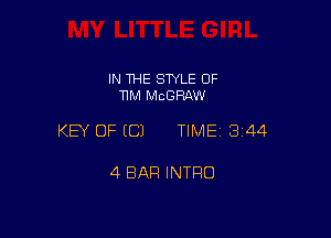 IN THE SWLE OF
11M MCGRAW

KEY OF ECJ TIME13i44

4 BAR INTRO