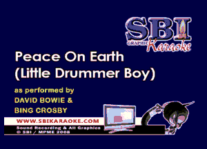 Peace On Earth
(Little Drummer Boy)

as parlarmed by
1
IE 0
4

DAVID UOWIE 51
BING CROSBY

.www.samAnAouzcoml

amm- unnum- s all cup...
a sum nun anu-
