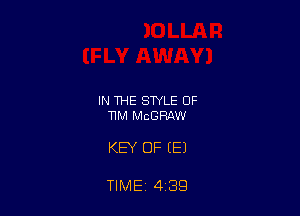 IN THE STYLE OF
11M MCGRAW

KEY OF (E)

TIME 4 39
