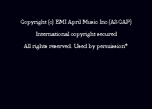 Copyright (0) ml April MUELC Inc (ASCAP)
hmmdorml copyright nocumd

All rights macrmd Used by pmown'