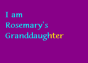 Ian1
Rosemary's

Grandda ughter