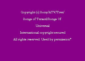 Copyright (c) SonyfATVfTNCJ
Songs of TuaocUSonsa Of
Univemal
Inman'onsl copyright secured

All rights ma-md Used by pmboiod'