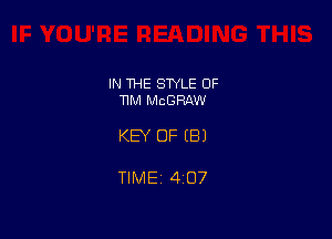 IN THE STYLE 0F
11M MCGRAW

KEY OF EB)

TlMEi 4i07