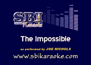 q.
q.

HUN!!! I

The Impossible

as panorama by JOE NICHOLS

www.sbikaraokecom