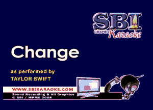 Change

.13 perlormen by
TAYLOR SWIFT

.www.samAnAouzcoml

amm- unnum- s all cup...
a sum nun anu-