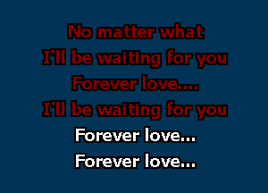 Forever love...

Forever love...