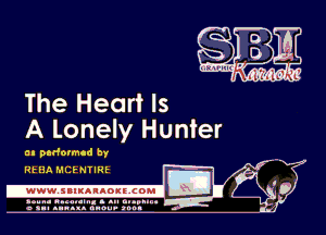 The Heart Is
A lonely Hunter

a n padormcd by
7-.

RHIA Mcl'NTlRl'

.wwwsuluuougcoml

amu- nnm-In. a .u an...
o a.- ..w.x. anou- toot

Q5?