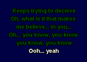 Ooh... yeah