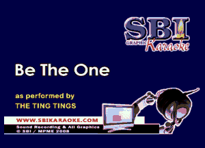 Be The One

as performed by
THE TING TINOS

.www.samAnAouzcoml

agun- nunn-In. s an nupuu 4
a .mf nun aun-
