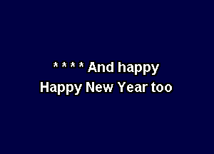 ' a ' And happy

Happy New Year too