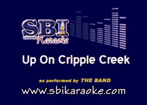 mmim r

Up On Cripple Creek

.1 pomnmod by THE BAND

www.sbikaraokecom