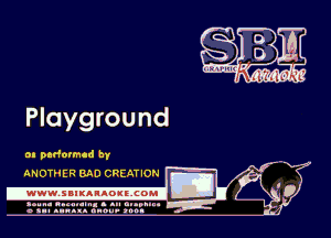 Playgrou nd

m padormcd by
ANOTHER BAD CREATION
.www.SBIKARAOKI',COMI

amu- nnm-In. a .u an...
o a.- ..w.x. anou- toot