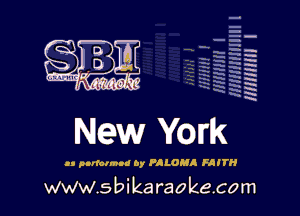 q
.
uumc itlti',kl'

New York

1, parlour! 67 FALOMI FAITH

www.sbikaraokecom

H
E
-g
'a
'h
2H
.x
m