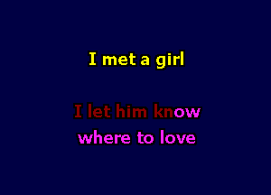 I met a girl