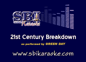 q.
q.

HUN!!! I

let Century Breakdown

.1 pnrfarnod Dy GREEN DAY

www.sbikaraokecom