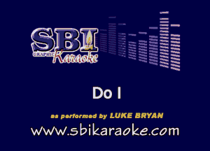 H
H
m
H
x
H
x
a

MIMI! l

n panorama 0y LUKE BRYAN

www.s bi karaokecom