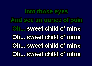 sweet child 0' mine

sweet child 0' mine
sweet child 0' mine
sweet child 0' mine