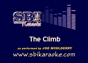 H
H
m
H
x
H
x
a

MIMI! l

The Climb

u nomamnd by JOE MCELDERRY

www.s bi karaokecom