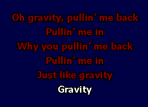 Gravity