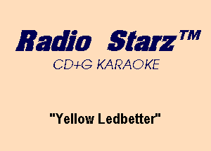 mm 5mg 7'

CEMG KARAOKE

Yellow Ledbettef'