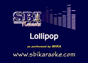 q.
q.

HUN!!! I

Lollipop

www.sbikaraokecom