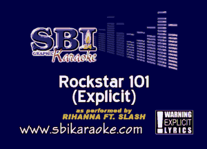 H
q
-.
a
a
.M

Rockstar IOI
(Expllclt)

ll pnfarnnd 0

nmnuma FT. 51.535 gay?!
WWW sbika raoke com uila'l I s