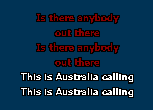 This is Australia calling
This is Australia calling