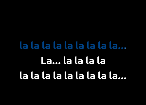 bbbbbbbbbm

La... la la la la
la la la la la la la la la...