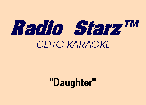 mm 5mg 7'

CEMG KARAOKE

Daughter