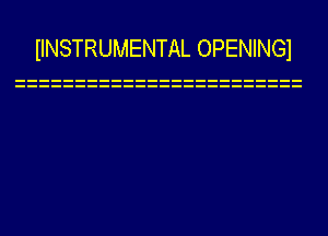 IINSTRUMENTAL OPENINGI