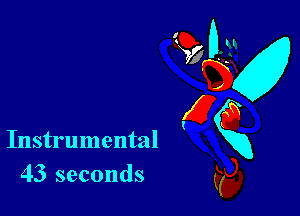 Instrumental
43 seconds