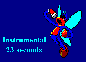 Instrumental
23 seconds