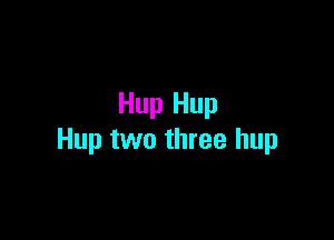 Hup Hup

Hup two three hup