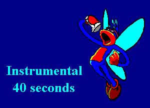 Instrumental
40 seconds