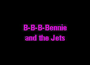 B-B-B-Bennie

and the Jets