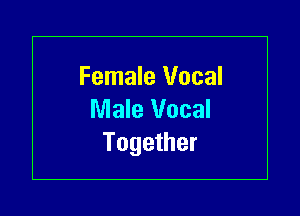 Female Vocal
Nlale Vocal
Together