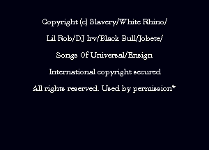 Copyright (c) SLs'u'u'nyIum RhinoI
Lil ROIJDI Ir'dBlack BuMobCDcl
Songs Of UmmaUEmign
Inman'oxml copyright occumd

A11 righm marred Used by pminion