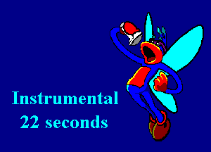 Instrumental
22 seconds