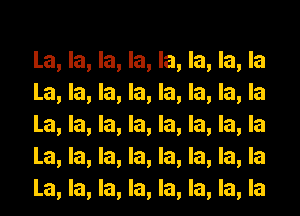 La, la, la, la, la, la, la, la
La, la, la, la, la, la, la, la
La, la, la, la, la, la, la, la
La, la, la, la, la, la, la, la
La, la, la, la, la, la, la, la