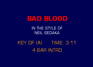 IN THE STYLE 0F
NEIL SEDAKA

KEY OFEAJ TIME 3'11
4 BAR INTRO