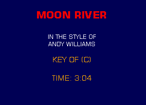 IN THE STYLE 0F
ANDY WILLIAMS

KEY OF ((31

TlMEi3104
