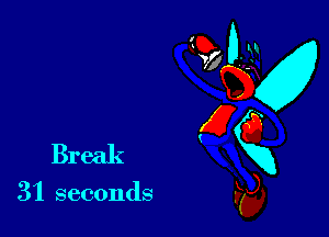 Break

31 seconds

95? 0-31
QKx
E6
Kg),