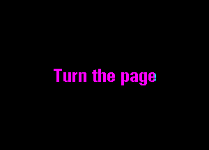 Turn the page