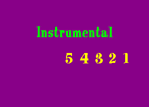 Instrumental

654821